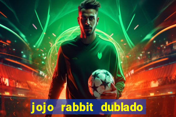 jojo rabbit dublado google drive